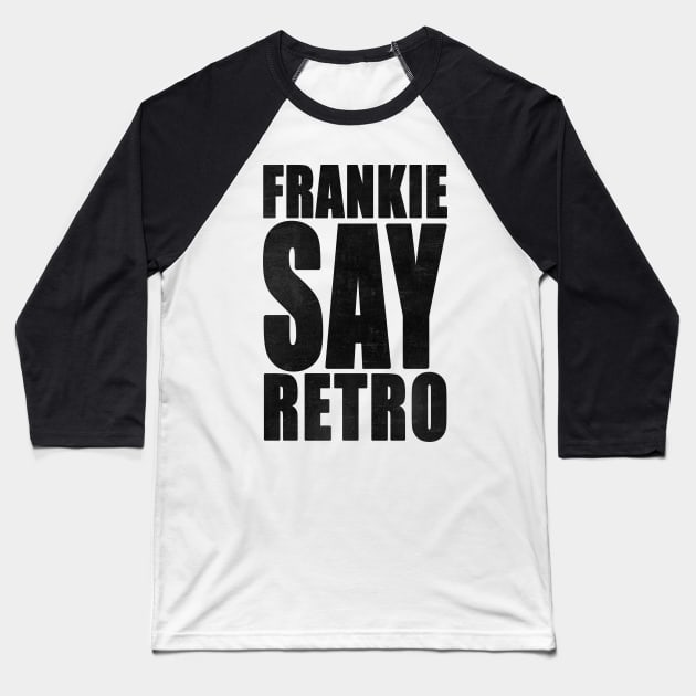 Frankie Say Retro Baseball T-Shirt by everyplatewebreak